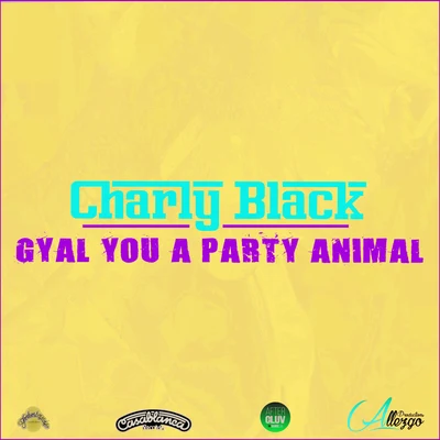 Charly Black Gyal You A Party Animal