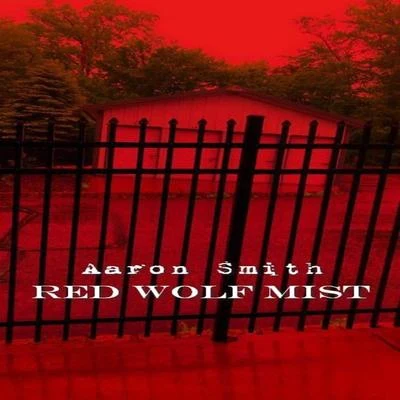 Aaron Smith Red Wolf Mist