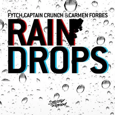 Captain Crunch/Carmen Forbes/Fytch Raindrops