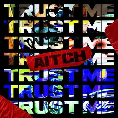 Aitch Trust Me