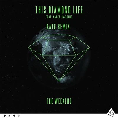 Kato/This Diamond Life/Karen Harding The Weekend (Kato Remix)