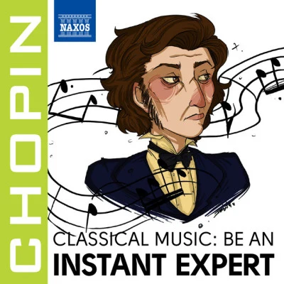 Various Artists/Robert Stankovsky/Frederic Chopin Become an Instant Expert: Chopin