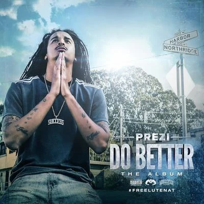 Prezi Do Better (Remix) [feat. Philthy Rich, OMB Peezy & Mozzy] DJ PACK