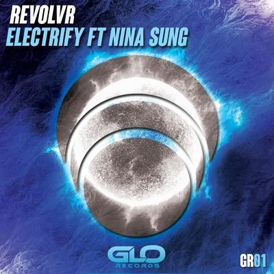 Revolvr Electrify ft Nina Sung