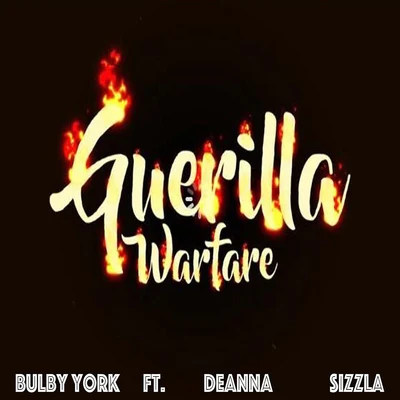 Sizzla/Deanna/Bulby York Guerilla Warfare (feat. Deanna and Sizzla)