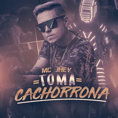 MC Jhey Toma Cachorrona