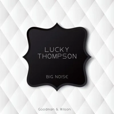 Lucky Thompson Big Noise