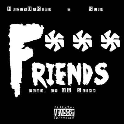 Hezzydakidd/Slim F*** Friends