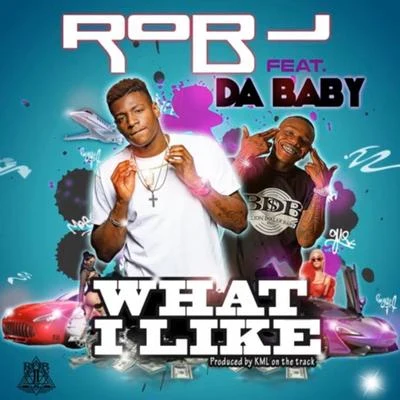 Rob J/DaBaby What I Like (feat. DaBaby)