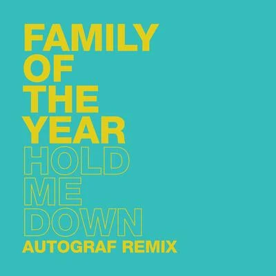 Family of the Year Hold Me Down (Autograf Remix)