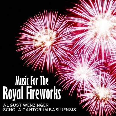 August Wenzinger/Cappella Coloniensis/Schola Cantorum Basiliensis Music for the Royal Fireworks