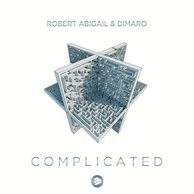 diMaro/Robert Abigail/Robert Abigail & DIMARO Complicated