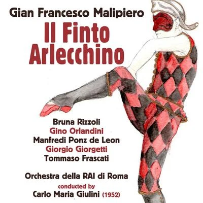 Bruna Rizzoli Gian Francesco Malipiero: Il Finto Arlecchino (1952)