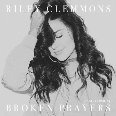 Riley Clemmons Broken Prayers (Piano Version)