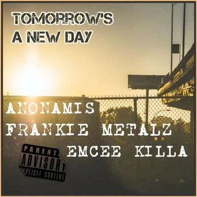 EMCee Killa/Frankie Metalz/Anonamis Mr.Nobody Tomorrows a New Day