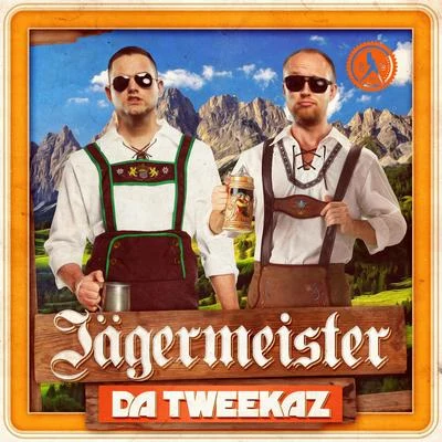 Da Tweekaz Jägermeister