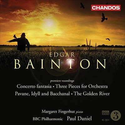 Paul Daniel BAINTON, E.L.: Concerto fantasia3 PiecesPavane, Idyll and BacchanalThe Golden River (BBC Philharmonic, Daniel)