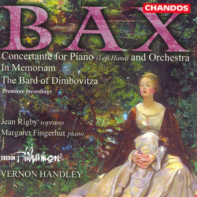 Jean Rigby BAX: In MemoriamConcertante for Piano Left HandThe Bard of the Dimbovitza