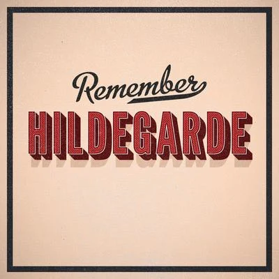 Hildegarde Remember