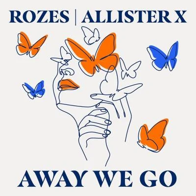 ROZES/ALLISTER X Away We Go