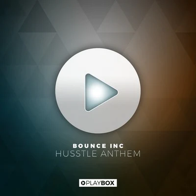 Bounce Inc. Husstle Anthem