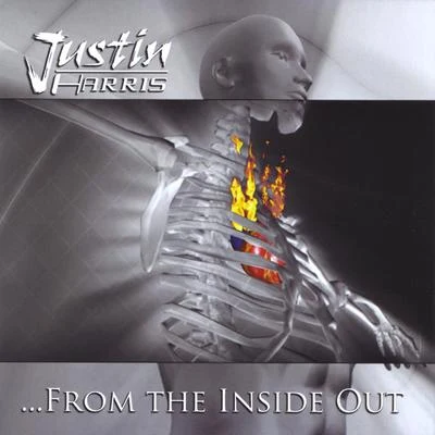 Justin Harris ...From the Inside Out