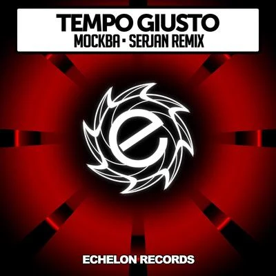 Tempo Giusto Mockba (Serjan Remix)