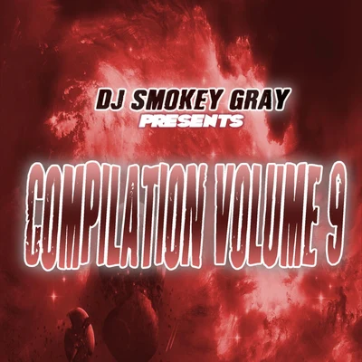 Bizarre DJ Smokey Gray Presents Compilation Album Volume 9