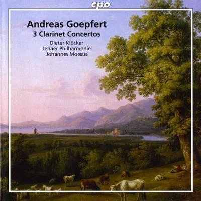 Dieter Klöcker GOEPFERT, A.: Clarinet Concertos - Opp. 14, 20, 35 (Klocker, Jena Philharmonic, Moesus)