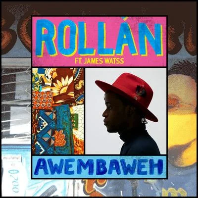 ROLLÀN Awembaweh