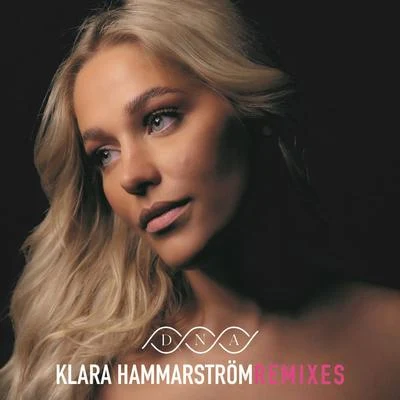 Klara Hammarström DNA (Remixes)