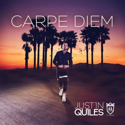 Justin Quiles Carpe Diem