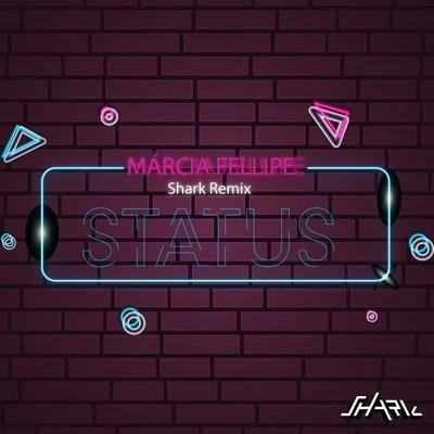 SHarK/Márcia Fellipe Status (Remix)