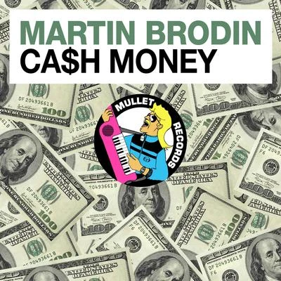 Martin Brodin Cash Money