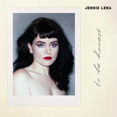 Jennie Lena To Be Honest