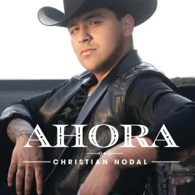 Christian Nodal Ahora