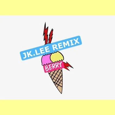 JK LEE 李佳隆-BERRY(JK.LEE REMIX)