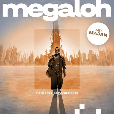 Megaloh/Majan Spätes Erwachen