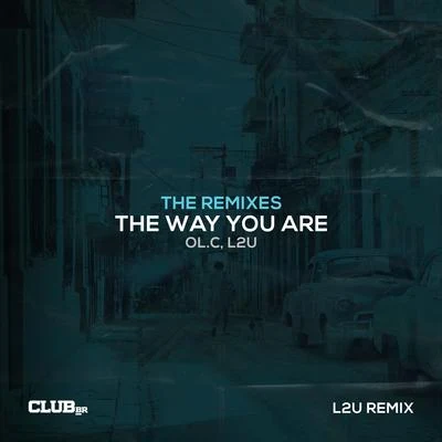 OL.C/L2U The Way You Are (The Remixes) (L2U Remix)