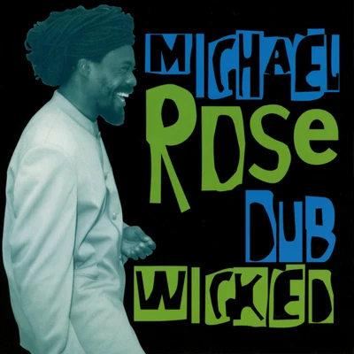 Michael Rose Dub Wicked