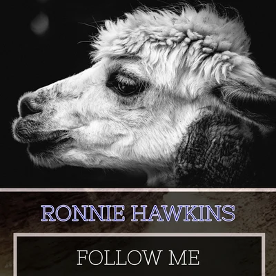 Ronnie Hawkins Follow Me