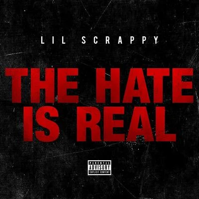 Lil Scrappy The Hate Is Real - Single