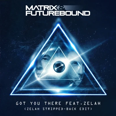 Matrix & Futurebound Got You There (Zelah Stripped-Back Edit)