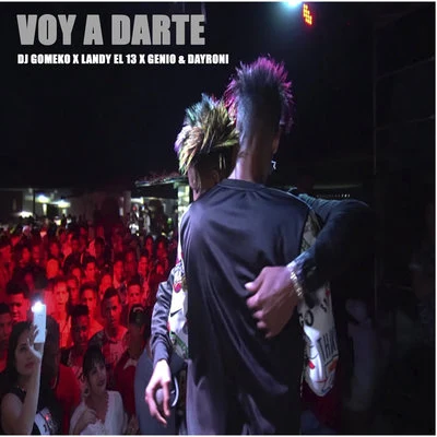 ‎Landy El 13/Dj Gomeko/gen IO & day RO逆 Voy a Darte