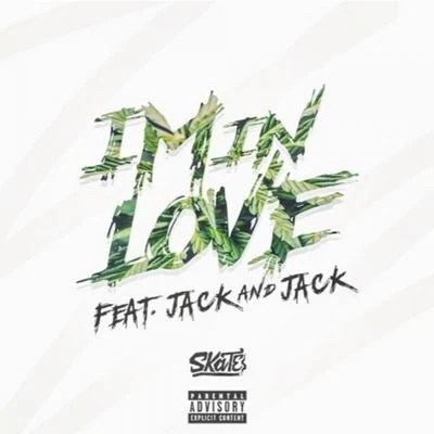 Skate/Jack & Jack I min love (feat. Jack Jack)