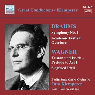 Berlin State Opera Orchestra BRAHMS: Symphony No. 1WAGNER: Siegfried Idyll (Klemperer) (1927-28)