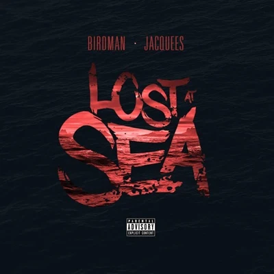 Jacquees/Birdman Lost At Sea