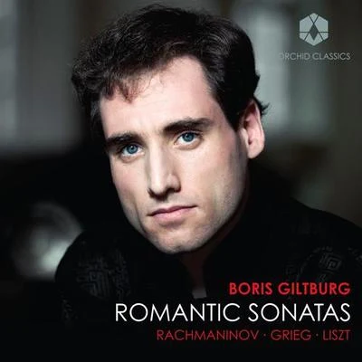 Boris Giltburg Piano Recital: Giltburg, Boris - RACHMANINOV, S.GRIEG, E.LISZT, F. (Romantic Sonatas)