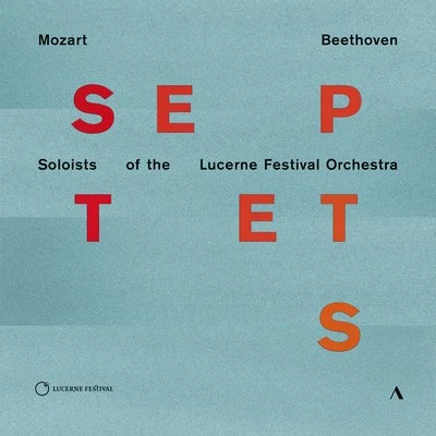 Vicente Alberola/Stefan Dohr/Matthias Rácz/Jens Peter Maintz/Wolfram Christ/Jonathan Wegloop Mozart & Beethoven: Septets