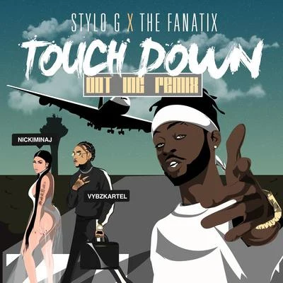 Stylo G/The FaNaTiX Touch Down (Dot Inc Remix)